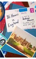 86 Hours in England