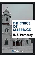 THE ETHICS OF MARRIAGE