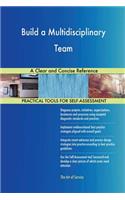 Build a Multidisciplinary Team A Clear and Concise Reference