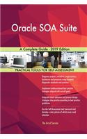 Oracle SOA Suite A Complete Guide - 2019 Edition