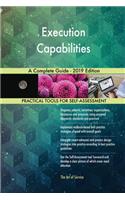 Execution Capabilities A Complete Guide - 2019 Edition
