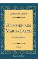 Stimmen Aus Maria-Laach, Vol. 17: Katholische Blï¿½tter (Classic Reprint): Katholische Blï¿½tter (Classic Reprint)