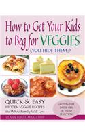 How to Get Your Kids to Beg for Veggies