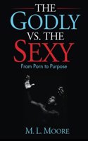 The Godly vs. the Sexy: From Porn to Purpose