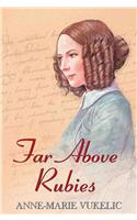 Far Above Rubies