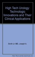 High Tech Urology: Technologic Innovations and Their Clinical Applications