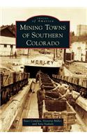 Mining Towns of Southern Colorado