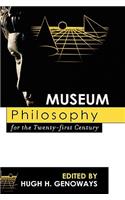 Museum Philosophy for the Twenty-First Century