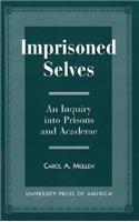 Imprisoned Selves: An Inquiry Into Prisons and Academe