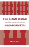 Global Health and Sustainable Development Architecture