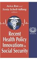 Recent Health Policy Innovations in Social Security