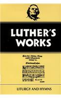 Luther's Works, Volume 53: Liturgy and Hymns