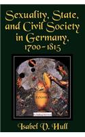 Sexuality, State, and Civil Society in Germany, 1700-1815