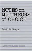 Notes On The Theory Of Choice: (Underground Classics in Economics)