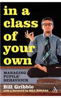 In a Class of Your Own: Managing Challenging Behaviour