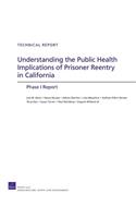 Understanding the Public Health Implications of Prisoner Reentry in California