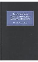 Tradition and Transformation in Medieval Romance