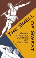 The Smell of Sweat: Greek Athletics and Greek Culture