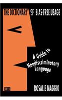 Dictionary of Bias-Free Usage: A Guide to Nondiscriminatory Language