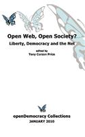 Open Web, Open Society? Liberty, Democracy and the Net