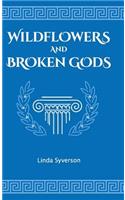 Wildflowers and Broken Gods