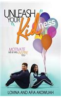 Unleash your KIDness