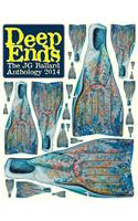 Deep Ends: The J.G. Ballard Anthology 2014