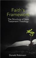 Faith's Framework: The Structure of New Testament Theology