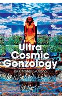 Ultra Cosmic Gonzology
