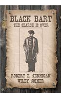 Black Bart, the Search Is Over