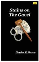Stains on The Gavel