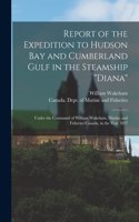 Report of the Expedition to Hudson Bay and Cumberland Gulf in the Steamship 