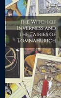 The Witch of Inverness and the Fairies of Tomnahurich