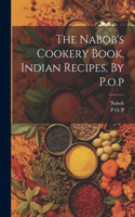 Nabob's Cookery Book, Indian Recipes, By P.o.p