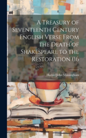 Treasury of Seventeenth Century English Verse From the Death of Shakespeare to the Restoration (16