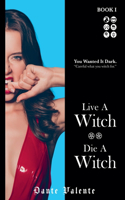 Live A Witch Die A Witch