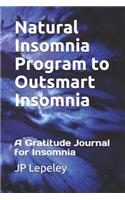 Natural Insomnia Program to Outsmart Insomnia: A Gratitude Journal for Insomnia