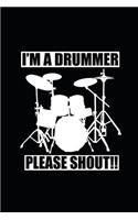 I'm A Drummer Please Shout!!: Drums Notebook, Dotted Bullet (6 x 9 - 120 pages) Musical Instruments Themed Notebook for Daily Journal, Diary, and Gift