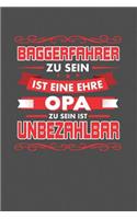 Baggerfahrer Zu Sein Ist Eine Ehre - Opa Zu Sein Ist Unbezahlbar: Punktiertes Notizbuch mit 120 Seiten - 15x23cm (ca. DIN A5)