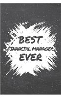 Best Financial Manager Ever: Financial Manager Dot Grid Notebook, Planner or Journal Size 6 x 9 110 Dotted Pages Office Equipment, Supplies Funny Financial Manager Gift Idea for