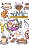 Daily Meal Planner: Meal Planner and Activity Tracker With Exercise Space and Water Intake (Habit change made easy)