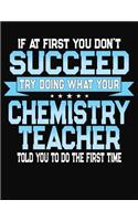 If At First You Don't Succeed Try Doing What Your Chemistry Teacher Told You To Do The First Time