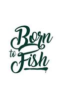 Born To Fish