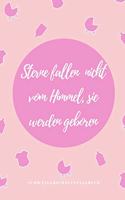 Sterne Fallen Nicht Vom Himmel, Sie Werden Geboren Schwangerschaftstagebuch