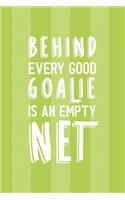 Behind Every Goalie Is An Empty Net: Blank Lined Notebook ( Soccer ) Stripes