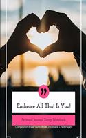 Embrace All That Is You! Personal Journal Diary Notebook Composition Book Sketchbook- 200 Blank Lined Pages