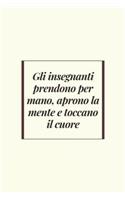 Gli insegnanti prendono per mano, aprono la mente e toccano il cuore