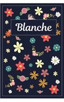 Blanche: Lined Writing Notebook with Personalized Name 120 Pages 6x9 Flowers