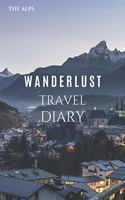 The Alps Wanderlust Travel Diary: Travel diary / notebook / journal with 120 pages of lined cream paper(58 Destpic)