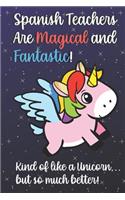Spanish Teachers Are Magical and Fantastic! Kind of Like A Unicorn, But So Much Better!